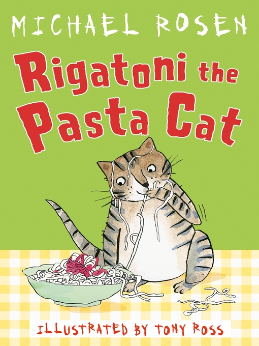 Michael Rosen创作的Rigatoni the Pasta Cat作品的详细信息 - 可供借阅